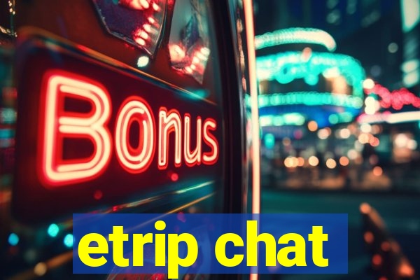 etrip chat